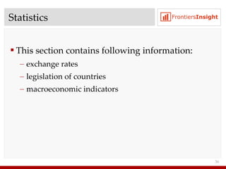 Statistics This section contains following information : exchange rates legislation of countries  macroeconomic indicators   
