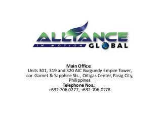 Main Office:
Units 301, 319 and 320 AIC Burgundy Empire Tower,
cor. Garnet & Sapphire Sts., Ortigas Center, Pasig City,
Philippines
Telephone Nos.:
+632 706 0277, +632 706 0278
 
