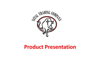 Product Presentation

 