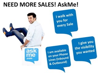 NEED MORE SALES! AskMe!
 
