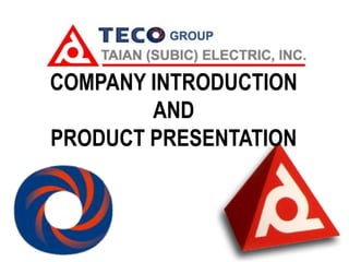 COMPANY INTRODUCTION
AND
PRODUCT PRESENTATION
 