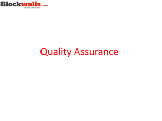 Quality Assurance
 