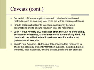 Goal is measured by how many of the 12,500,000 runs have assets greater than zero when client dies