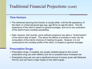 Living and Other Expenses (Planned Spending)To Compute the Probabilities of Successfully Meeting the Client’s Goals, including having the Client’s Assets Last For Life. 