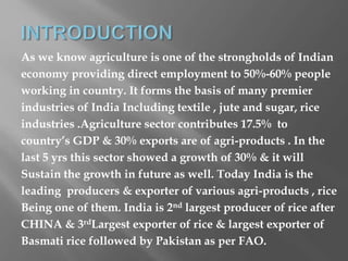 As we know agriculture is one of the strongholds of Indian
economy providing direct employment to 50%-60% people
working i...