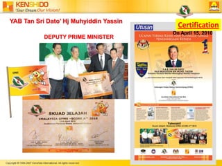 YAB Tan Sri Dato’ HjMuhyiddinYassinCertificationOn April 15, 2010DEPUTY PRIME MINISTER