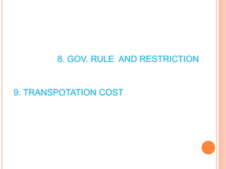 8. GOV. RULE AND RESTRICTION
9. TRANSPOTATION COST
 