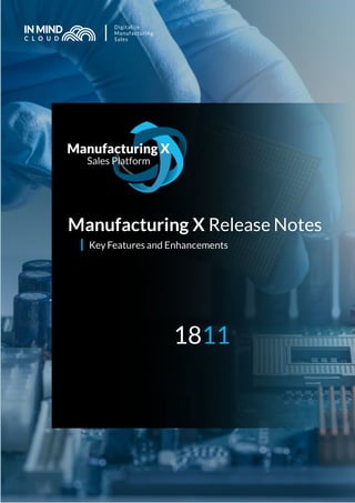 Manufacturing X Release Notes
Key Features and Enhancements
1811
 