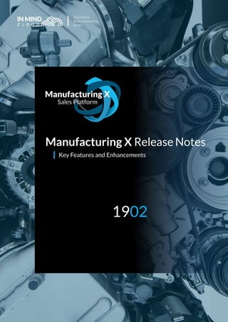 Manufacturing X Release Notes
Key Features and Enhancements
1902
 