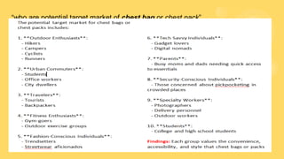 “who are potential target market of chest bag or chest pack”
 