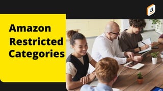 Amazon
Restricted
Categories
 