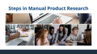 Steps in Manual Product Research
 