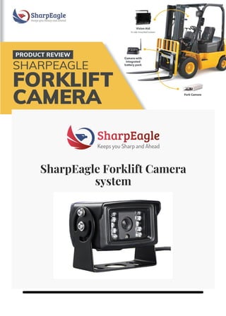 SharpEagle Forklift Camera
system
 