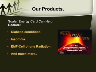 Our Products. Diabetic conditions Insomnia EMF-Cell phone Radiation And much more.. Scalar Energy Card Can Help Reduce: 