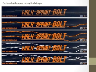 Further development on my final design
 