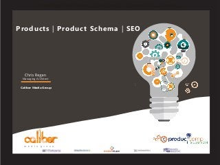 ProductCamp: Product Schema, SEO, Structured Data | Caliber Media Group & Schema.org
Products | Product Schema | SEO
Managing Architect
Caliber Media Group
 