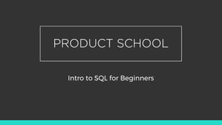 Intro to SQL for Beginners
 