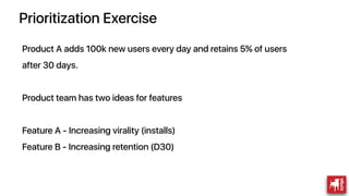 Product A adds 100k new users every day and retains 5% of users
after 30 days.
Product team has two ideas for features
Fea...