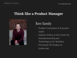 Ken Sandy
- Product Consultant & Executive
coach
- Industry Fellow at the Center for
Entrepreneurship and
Technology at UC...