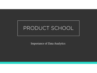 Importance of Data Analytics
 