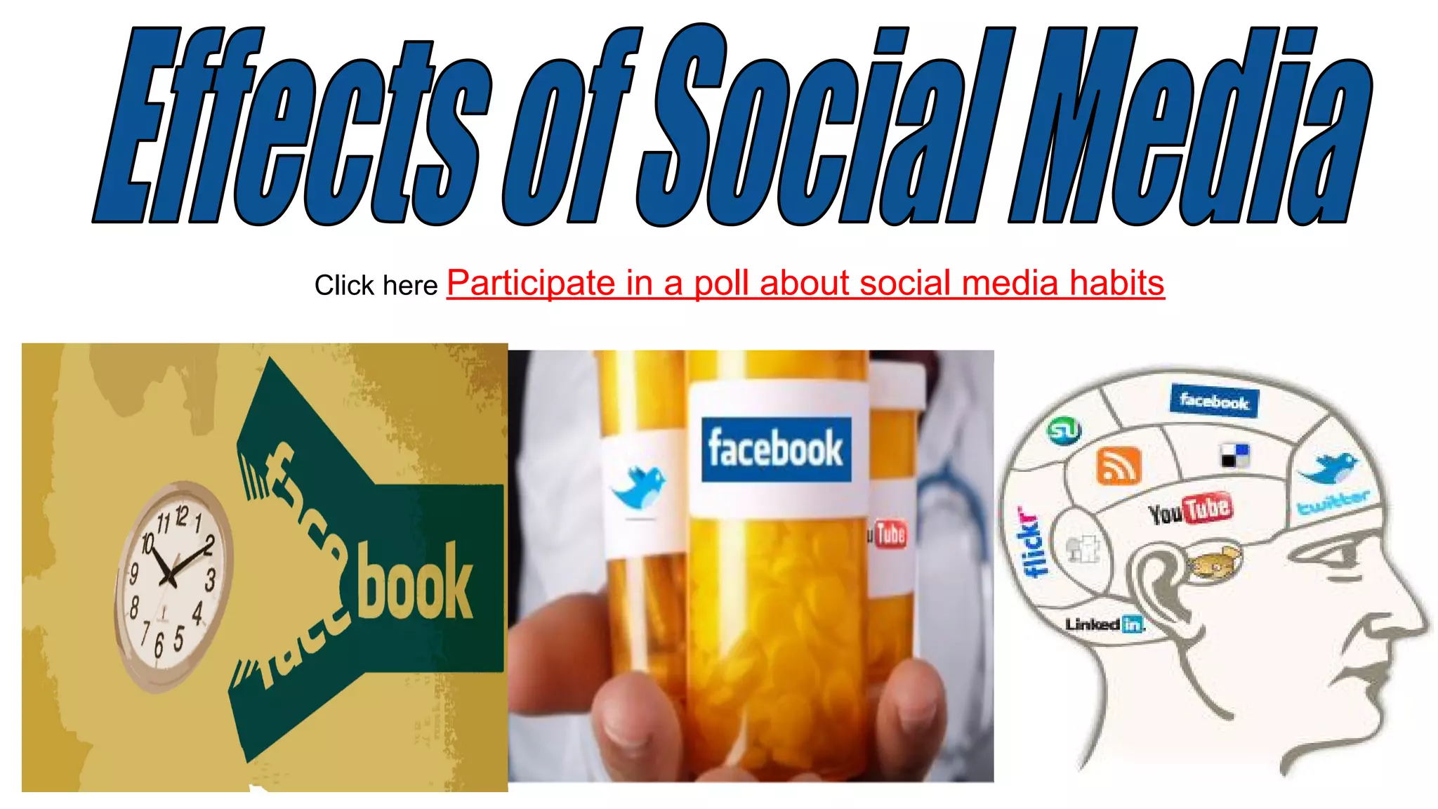 Click here Participate in a poll about social media habits