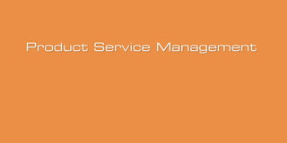 Product Service Management
 