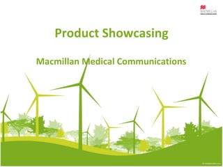 Product Showcasing Macmillan Medical Communications  
