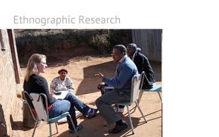 Ethnographic Research
 