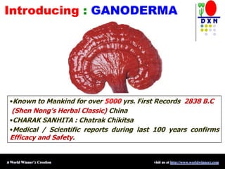 Introducing: GANODERMA ,[object Object], (ShenNong’s Herbal Classic) China ,[object Object]