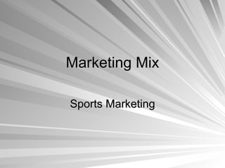 Marketing Mix Sports Marketing 