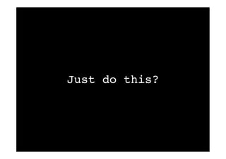 Just do this?
 