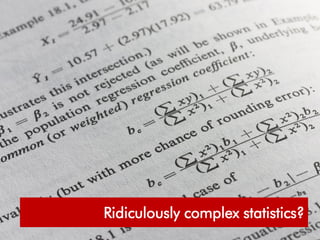 Ridiculously complex statistics?
                             Page no.

                                 8
 