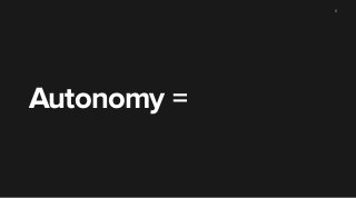 6 
Autonomy = 
 