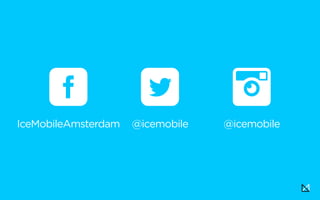 IceMobileAmsterdam @icemobile@icemobile
 