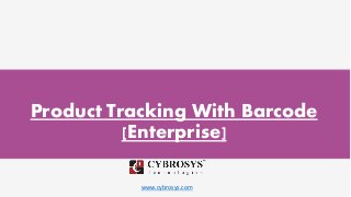 www.cybrosys.com
Product Tracking With Barcode
[Enterprise]
 