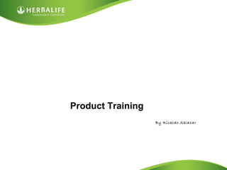 Product Training
By Ricardo Salazar

 