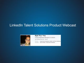 LinkedIn Recruiter: New Product Enhancements | Webcast | PPTX