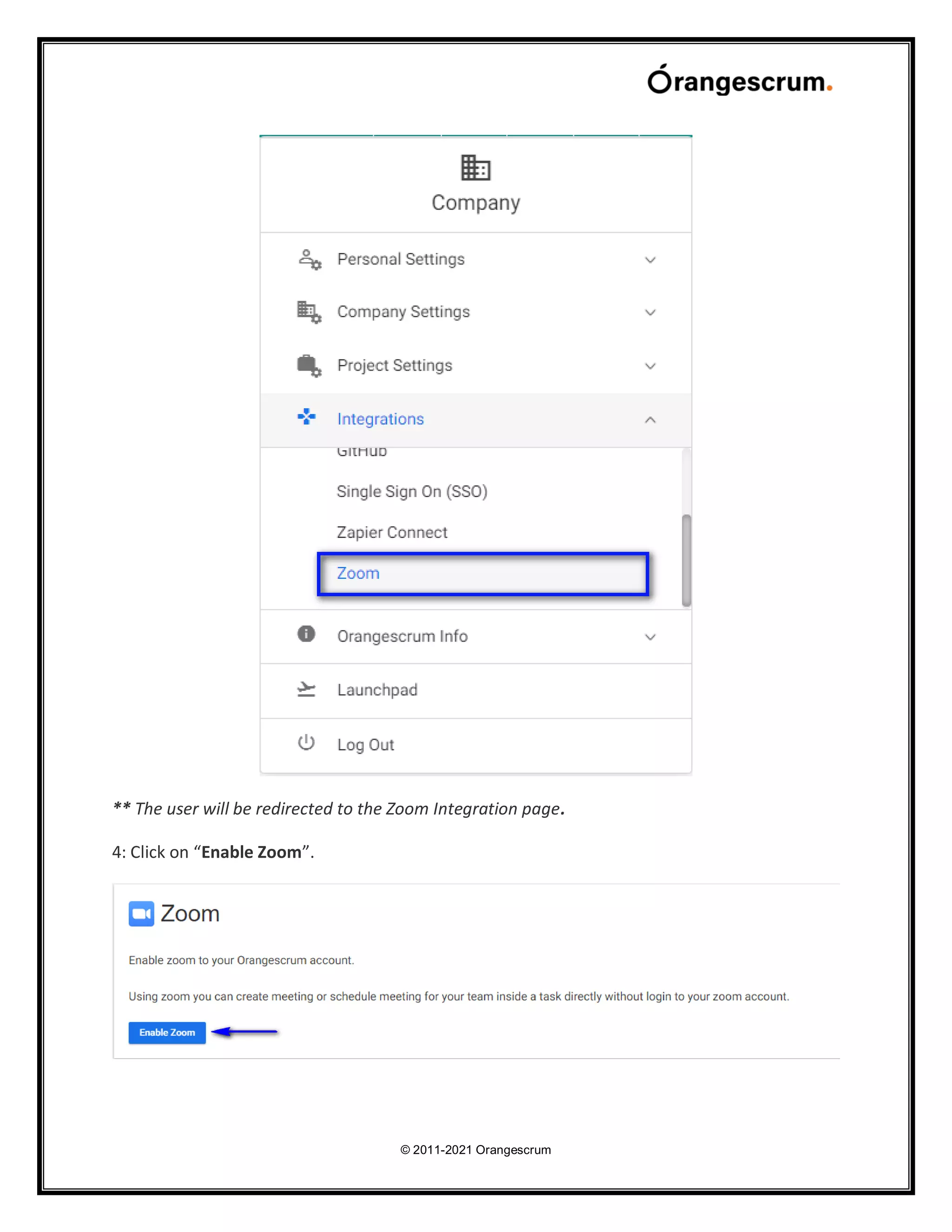 © 2011-2021 Orangescrum
** The user will be redirected to the Zoom Integration page.
4: Click on “Enable Zoom”.
 