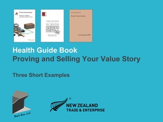 Ivan Thompson & Co.

Product Value Analysis

for Smartlink 2000©

Health Guide Book
Proving and Selling Your Value Story
Three Short Examples

LC
Box, L
Black

 
