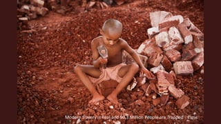 Modern Slavery is Real and 50,3 Million People are Trapped | Time
 