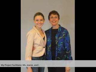 My Project Facilitator, Ms. Joanie, and I
 