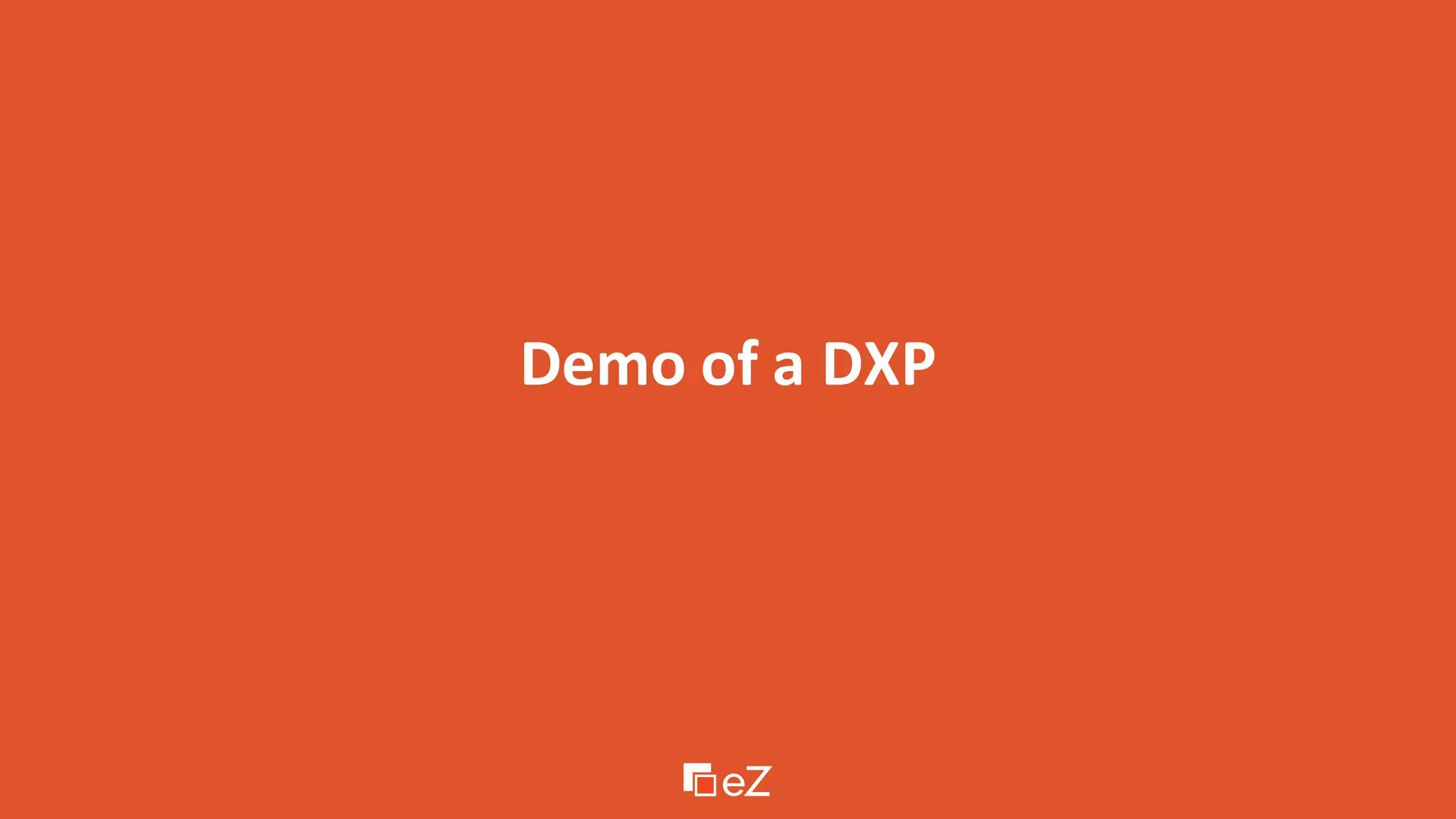 Demo of a DXP
 