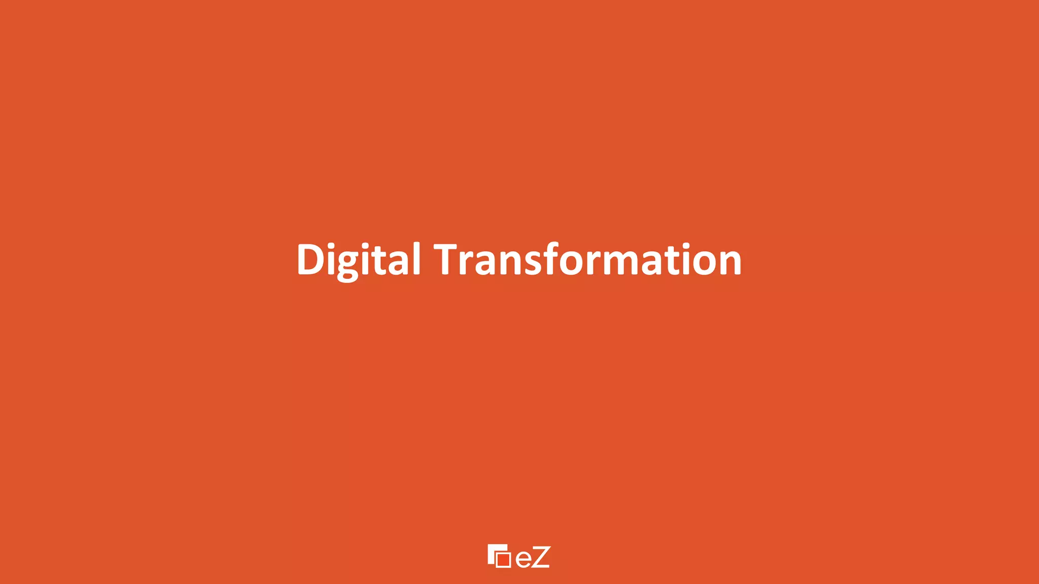 Digital Transformation
 