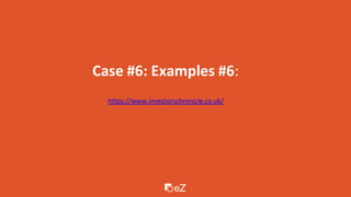 Case #6: Examples #6:
https://www.investorschronicle.co.uk/
 
