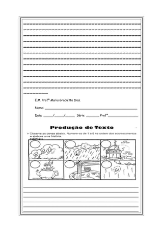______________________________________
______________________________________
______________________________________
______________________________________
______________________________________
______________________________________
______________________________________
______________________________________
______________________________________
______________________________________
______________________________________
______________________________________
________
      E.M. Profª Maria Graciette Dias.

      Nome: _________________________________________________

      Data: _____/_____/_____ Série: _______ Profª________________




_____________________________________________________________
_____________________________________________________________
_____________________________________________________________
_____________________________________________________________
_____________________________________________________________
_____________________________________________________________
 