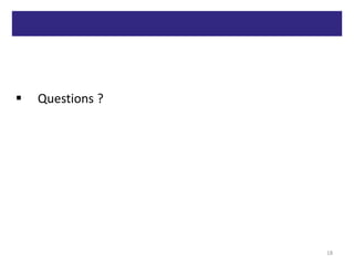 18
 Questions ?
 