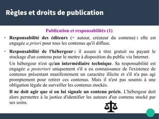Règles et droits de publication
Publication et responsabilités (1)
● Responsabilité des éditeurs (= auteur, créateur du co...