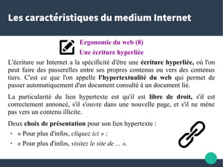 Les caractéristiques du medium Internet
Ergonomie du web (8)
Une écriture hyperliée
L'écriture sur Internet a la spécifici...
