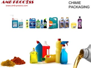 www.amb-process.com
CHIMIE
PACKAGING
 