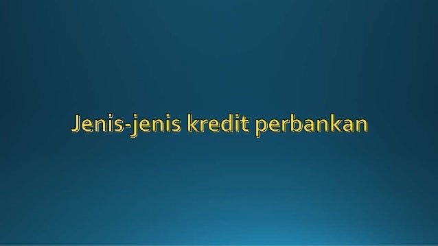 Produk bank, credit, jasa perbankan